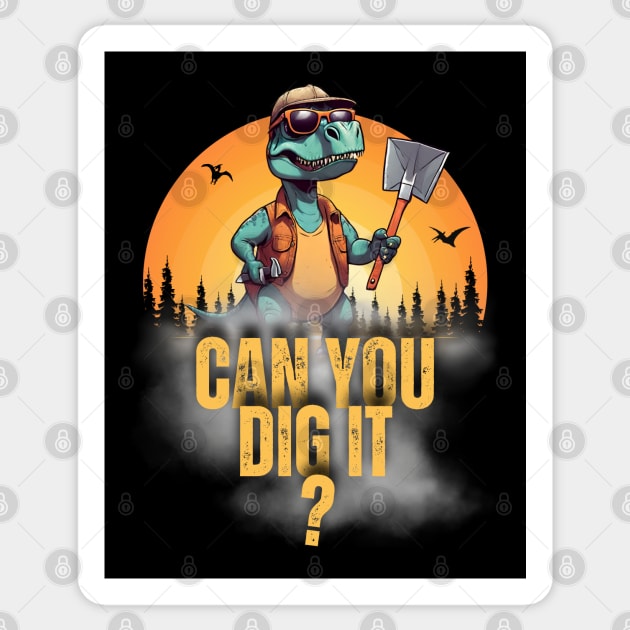 Can You Dig It? Sticker by Kenny The Bartender's Tee Emporium